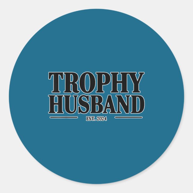 Trophy Husband Est 2024 Definition Classic Round Sticker (Front)