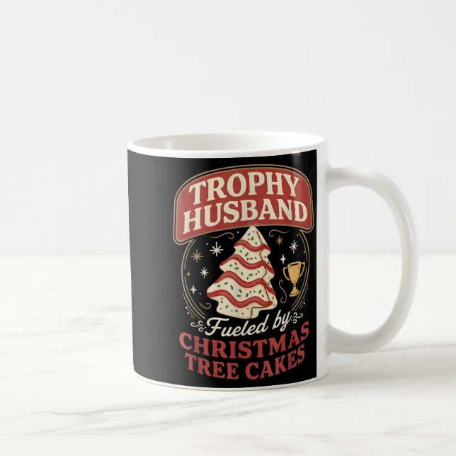 Trophy Husband Fueled By Christmas Tree Cakes Funn Coffee Mug (Right)