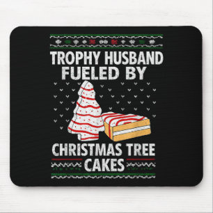 Trophy Husband Fueled By Christmas Tree Cakes Funn Mouse Pad