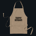 Trophy Husband | Funny aprons for men<br><div class="desc">Trophy Husband | Funny aprons for men. Cute wedding gift idea for groom / newly weds. Create one for the wife too. Marriage humour. Humourous BBQ aprons in beige white and yellow.</div>