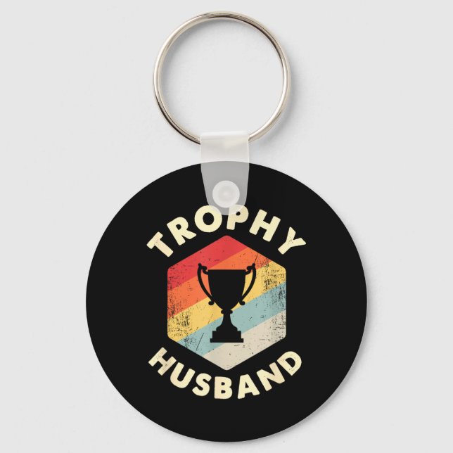 Trophy Husband Funny Fathers Day Married Joke Key Ring (Front)