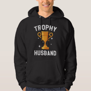 Trophy Husband Hoodie