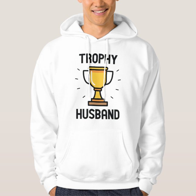 Trophy Husband Hoodie (Front)
