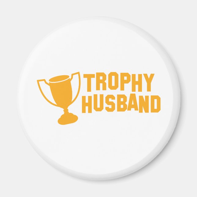trophy husband magnet (Front)