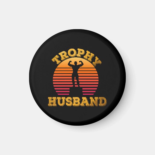 Trophy Husband Magnet (Front)