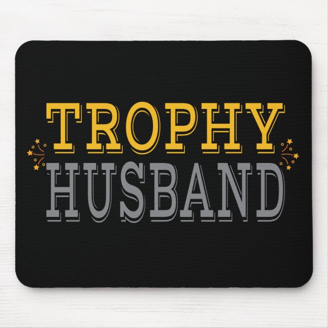 Trophy Husband Mouse Pad (Front)