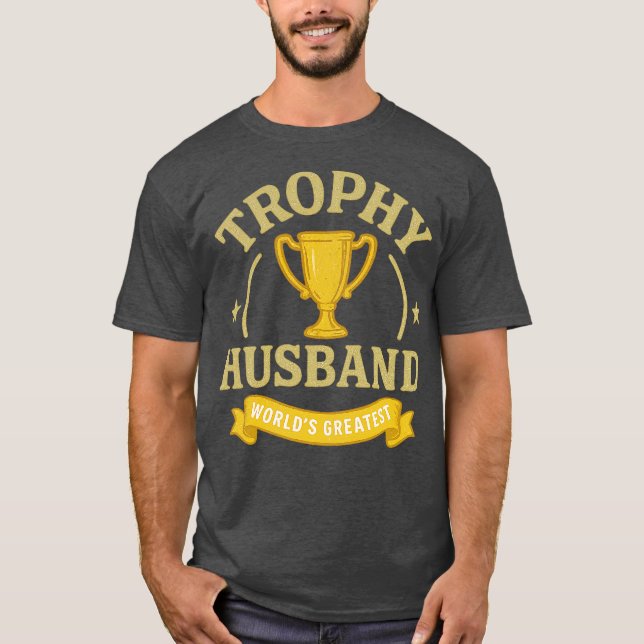 Trophy Husband T-Shirt (Front)