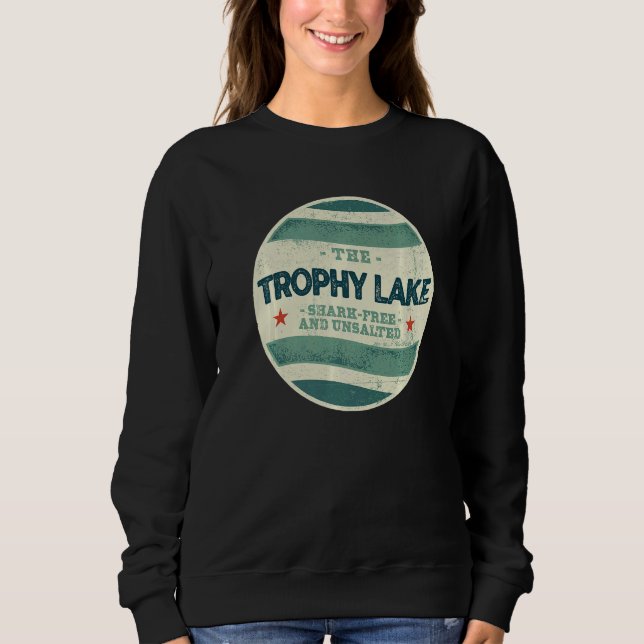 Trophy Lake Shark Free and Unsalted Camping South  Sweatshirt (Front)