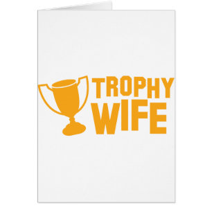 TROPHY wife