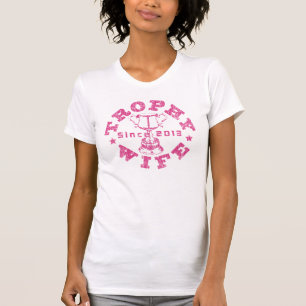 Trophy Wife 2013 T-Shirt
