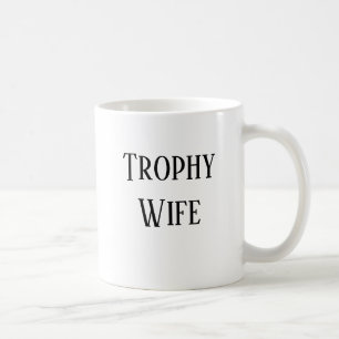 Trophy Wife Christmas Holiday Gift Coffee Mug