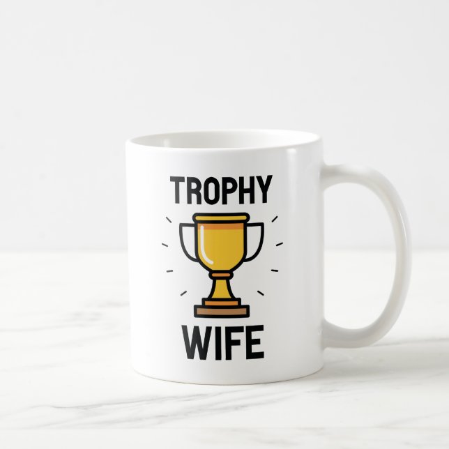Trophy Wife Coffee Mug (Right)