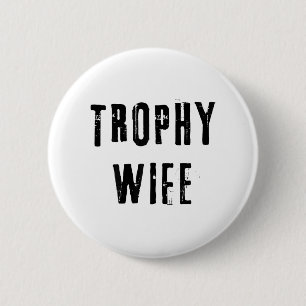 Trophy Wife Cool Mother Mum Dad Joke Funny Bride M 6 Cm Round Badge