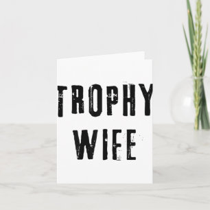 Trophy Wife Cool Mother Mum Dad Joke Funny Bride M Card