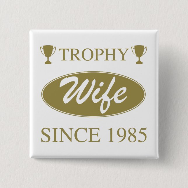 Trophy Wife Since 1985 15 Cm Square Badge (Front)