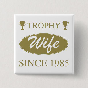 Trophy Wife Since 1985 15 Cm Square Badge