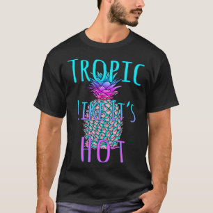 Tropic Like It s Hot  Beach T-Shirt