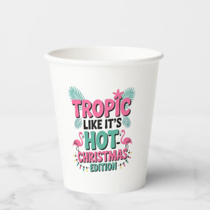 Tropic Like It’s Hot: Christmas Edition Paper Cups