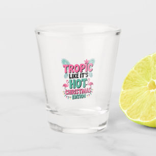 Tropic Like It’s Hot: Christmas Edition Shot Glass