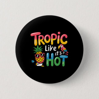 Tropic Like Its Hot Pineapple Parrot Fun 6 Cm Round Badge