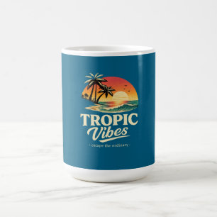 Tropic vibes,escape the ordinary coffee mug