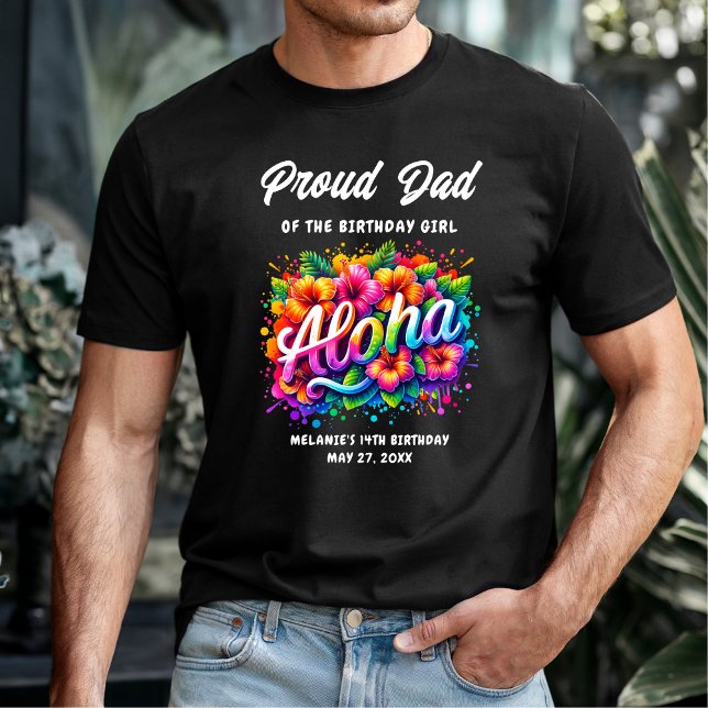 Tropical Aloha Proud Dad of the Birthday Girl T-Shirt (Creator Uploaded)
