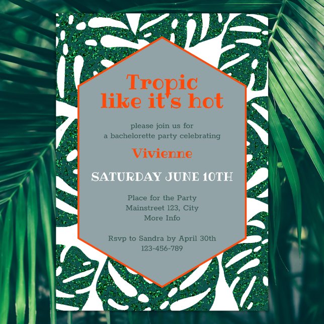 Tropical Bachelorette Party Tropic Like It's Hot Invitation (tropical bachelorette party invitation tropic like it's hot green and orange glitter monstera)