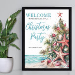 Tropical Beach Christmas Party Welcome Poster<br><div class="desc">Welcome guests to your holiday gathering with this festive and beachy Christmas party welcome sign. The design features a large green Christmas tree on the right, decorated with orange-red starfish and ornaments. At the base of the tree is soft sand and gentle teal blue ocean water, adding a warm and...</div>
