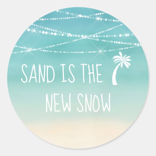 Tropical Beach Sand is the New Snow Palm Tree Classic Round Sticker (Front)