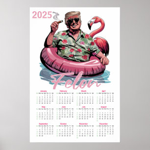 Tropical Donald Trump Felon 2025 Calendar  Poster