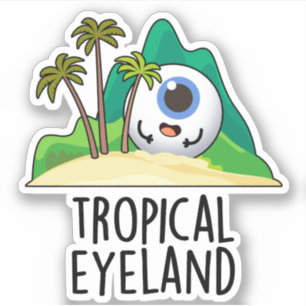 Tropical Eye-land Funny Island Pun 