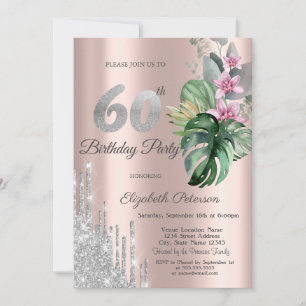 Tropical Flowers Glitter Drips Rose Gold 60th Invitation