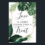 Tropical Monstera Love Is Sweet Favors Sign<br><div class="desc">This favors sign is perfect to display on your favor table!</div>