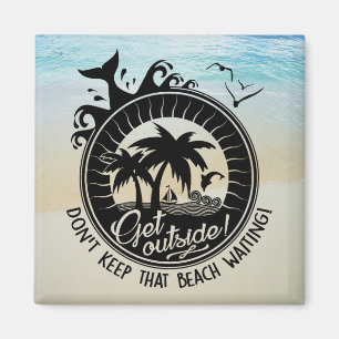 Tropical Ocean Pun   Don't Keep That Beach Waiting Magnet