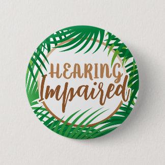 Tropical Palm Leaves Green Gold Hard of Hearing 6 Cm Round Badge