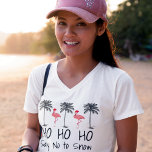 Tropical Palm Trees Funny Beach Christmas Saying  T-Shirt<br><div class="desc">Tropical Palm Trees Funny Beach Christmas Saying T-Shirt with the words Ho ho ho say no to snow. Funny beach theme Christmas shirt with cute pink flamingos wearing Santa hats as they stroll along the coast under coconut palm trees. Funny Flamingo christmas shirt great for Florida Christmas parties and all...</div>