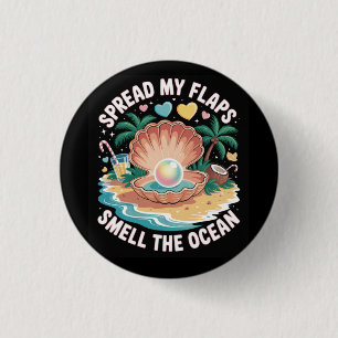 Tropical Tease Spread My Flaps, Smell the Ocean 3 Cm Round Badge