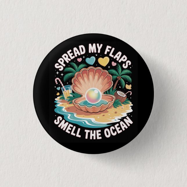 Tropical Tease  Spread My Flaps, Smell the Ocean  3 Cm Round Badge (Front)