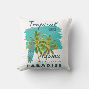 Tropical Vibes Hawaii Island of Paradise Cushion