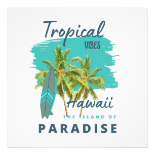 Tropical Vibes Hawaii Island of Paradise Photo Print