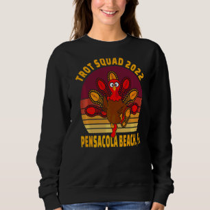 Trot Squad 2022 Pensacola Beach Fl Thanksgiving Ru Sweatshirt