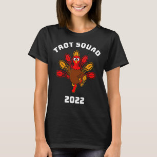 Trot Squad 2022 Thanksgiving Turkey Running Shoes T-Shirt