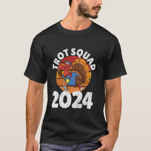 Trot Squad 2024 Thanksgiving Turkey Running Runner T-Shirt