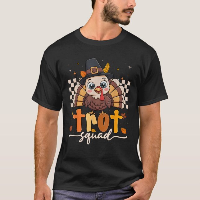 Trot Squad Turkey Pilgrim Thanksgiving Fall Men Wo T-Shirt (Front)