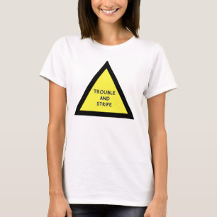 Trouble and Strife Warning T-Shirt