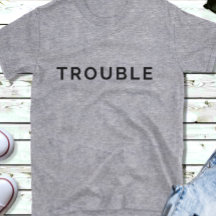 Trouble Funny Couples Black Text T-Shirt His
