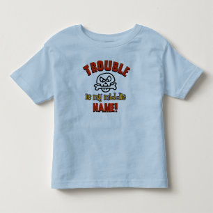 Trouble is my middle name toddler T-Shirt