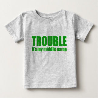Trouble - It's my middle name (green) Baby T-Shirt