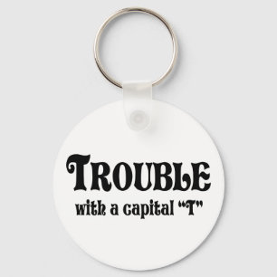 Trouble Keychain