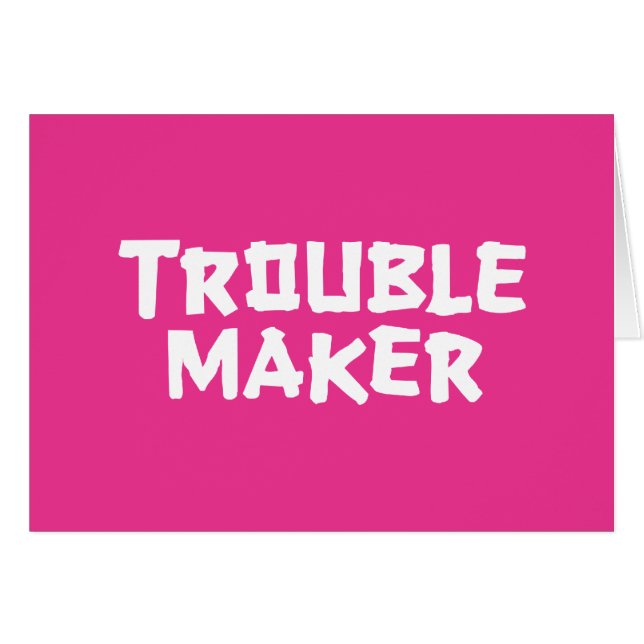 Trouble Maker (Front Horizontal)